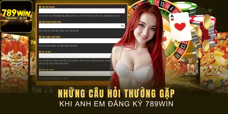 Đăng ký 789win với các câu hỏi thường gặp