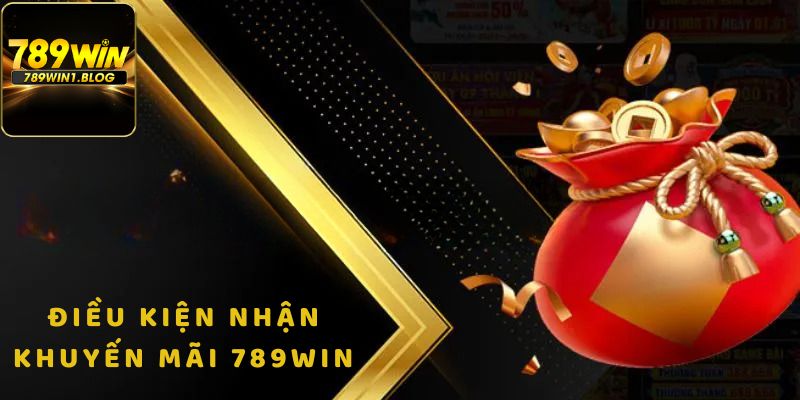 Điều khoản quy định để nhận ngay khuyến mãi 789Win